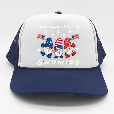 Shenanigans With My Gnomies 4th Of July Cute Gnome Patriotic Funny Gift Trucker Hat