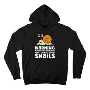 Snails Warning May Spontaneously Talk About Snails Hoodie