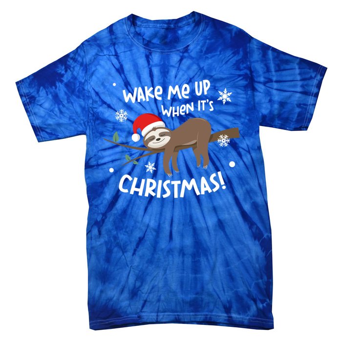 Sloth Wake Me Up When ItS Christmas Meaningful Gift Tie-Dye T-Shirt