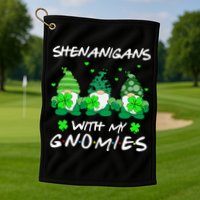Shenanigans With My Gnomies Shamrock St Patricks Day Golf Towel