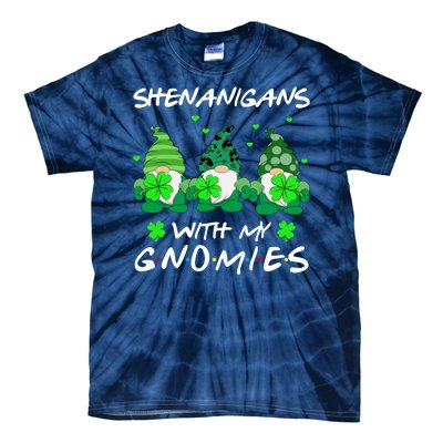 Shenanigans With My Gnomies Shamrock St Patricks Day Tie-Dye T-Shirt