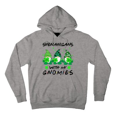 Shenanigans With My Gnomies Shamrock St Patricks Day Hoodie