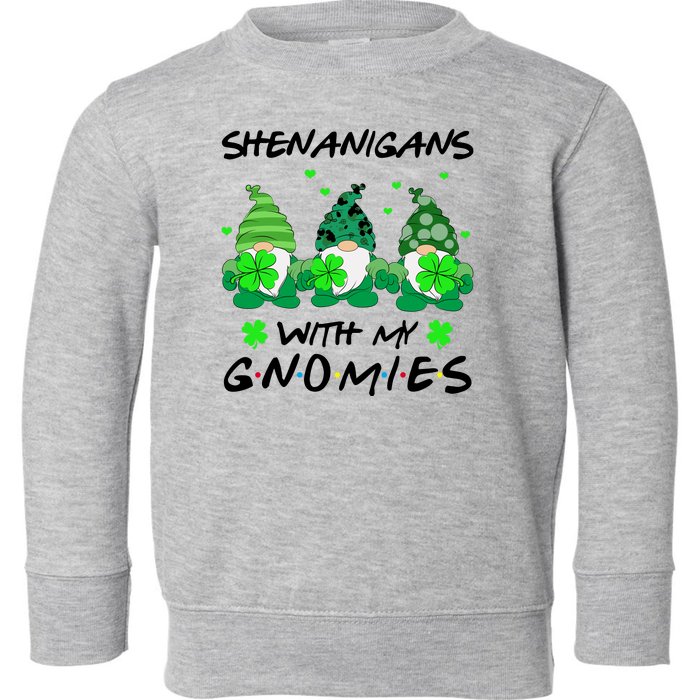 Shenanigans With My Gnomies Shamrock St Patricks Day Toddler Sweatshirt