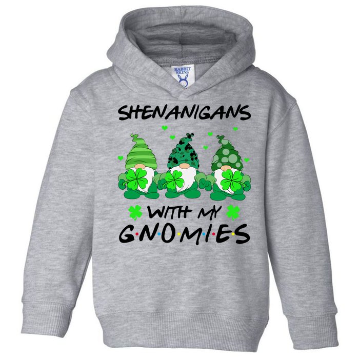 Shenanigans With My Gnomies Shamrock St Patricks Day Toddler Hoodie