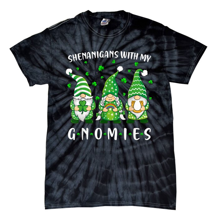 Shenanigans With My Gnomies St Patricks Day Gnome Tie-Dye T-Shirt