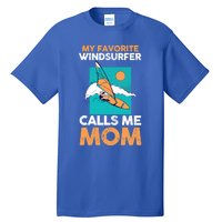 Surfing Windsurfing Mom Mother Windsurfer Cool Gift Tall T-Shirt