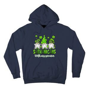 Shenanigans With My Gnomies St PatrickS Day Gnome Shamrock Tall Hoodie