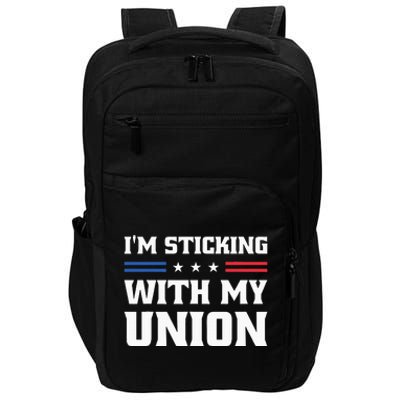 Sticking With My Union Strong For Pro Labor Union Workers Impact Tech Backpack