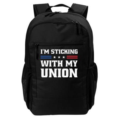 Sticking With My Union Strong For Pro Labor Union Workers Daily Commute Backpack