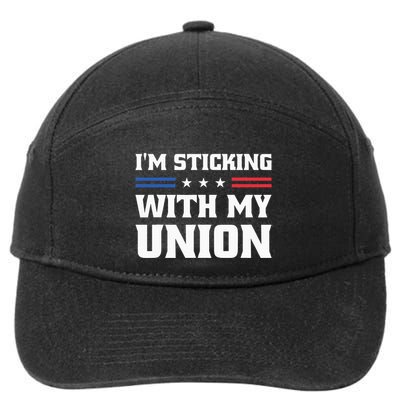 Sticking With My Union Strong For Pro Labor Union Workers 7-Panel Snapback Hat