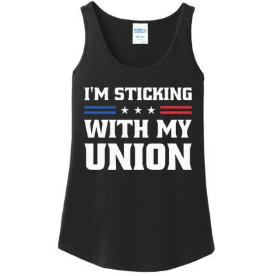 Sticking With My Union Strong For Pro Labor Union Workers Ladies Essential Tank