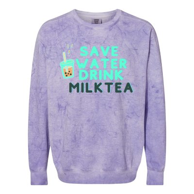 Save Water Milktea Milk Tea Lover Gift Cute Gift Colorblast Crewneck Sweatshirt