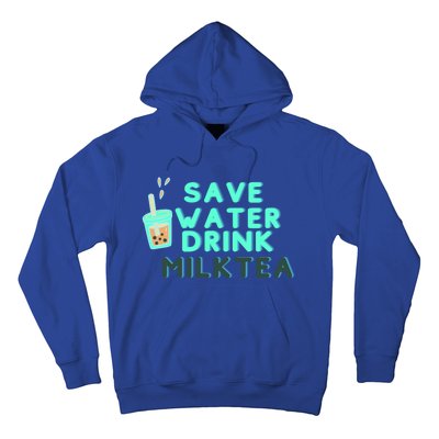 Save Water Milktea Milk Tea Lover Gift Cute Gift Hoodie