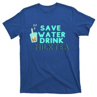 Save Water Milktea Milk Tea Lover Gift Cute Gift T-Shirt