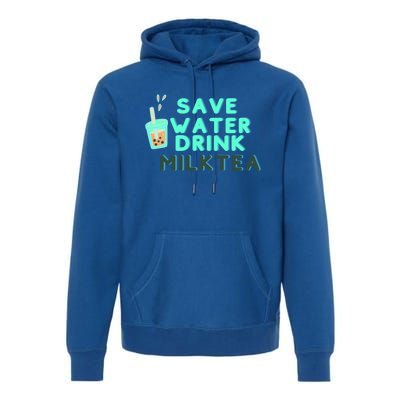 Save Water Milktea Milk Tea Lover Gift Cute Gift Premium Hoodie