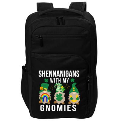 Shenanigans With My Gnomies St PatrickS Day Gnome Gnomies Gift Impact Tech Backpack