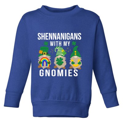 Shenanigans With My Gnomies St PatrickS Day Gnome Gnomies Gift Toddler Sweatshirt
