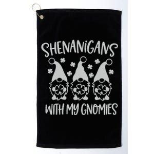 Shenanigans With My Gnomies Cute Bar Crawl St Patricks Day Platinum Collection Golf Towel