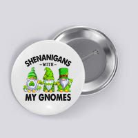 Shenanigans With My Gnomes Funny St Patrick's Day Crew Button