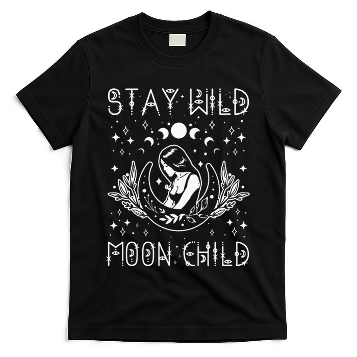 Stay Wild Moon Child Celestial Wiccan Witchy Boho Vibes T-Shirt