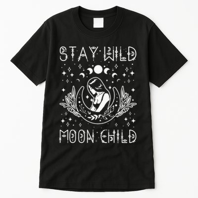 Stay Wild Moon Child Celestial Wiccan Witchy Boho Vibes Tall T-Shirt