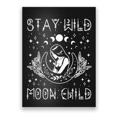 Stay Wild Moon Child Celestial Wiccan Witchy Boho Vibes Poster