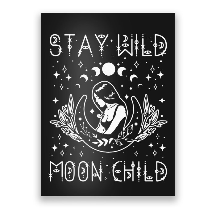 Stay Wild Moon Child Celestial Wiccan Witchy Boho Vibes Poster
