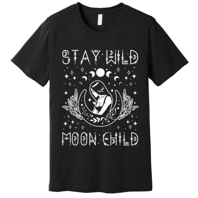 Stay Wild Moon Child Celestial Wiccan Witchy Boho Vibes Premium T-Shirt