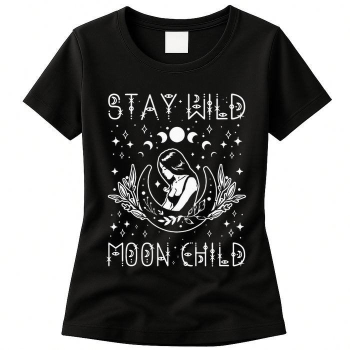 Stay Wild Moon Child Celestial Wiccan Witchy Boho Vibes Womens T-Shirt