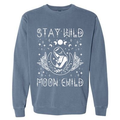 Stay Wild Moon Child Celestial Wiccan Witchy Boho Vibes Garment-Dyed Sweatshirt