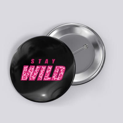 Stay Wild Merch Pink Button