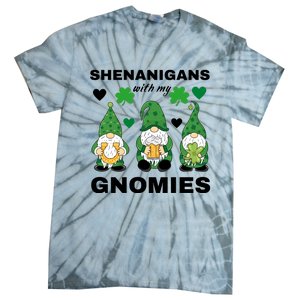 Shenanigans With My Gnomies St.Patrick Day Cute Gift Tie-Dye T-Shirt