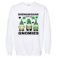 Shenanigans With My Gnomies St.Patrick Day Cute Gift Garment-Dyed Sweatshirt