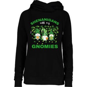 Shenanigans With My Gnomies St.Patrick Day Cute Gift Womens Funnel Neck Pullover Hood