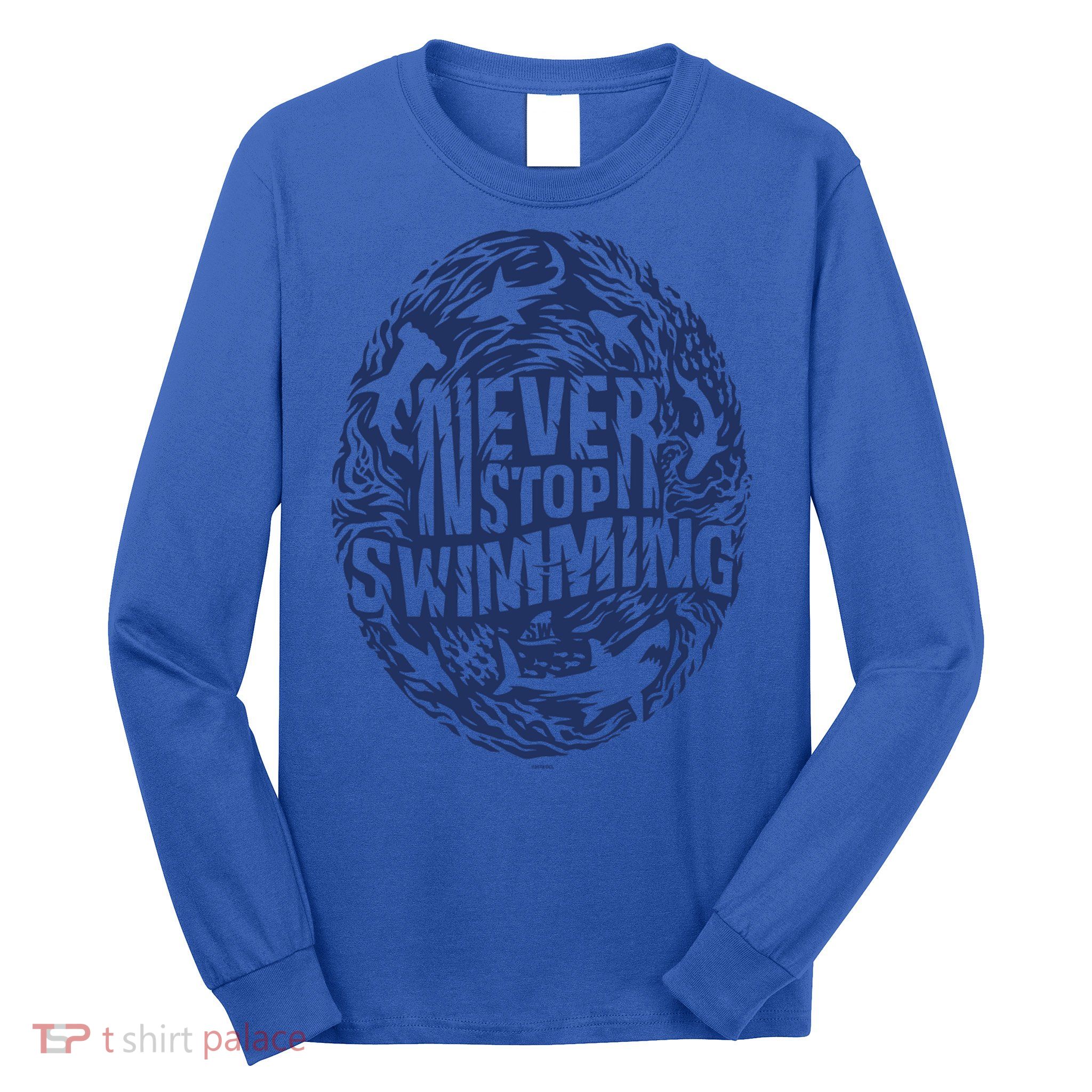 Shark Week: Never Stop Swimming Gift Long Sleeve Shirt