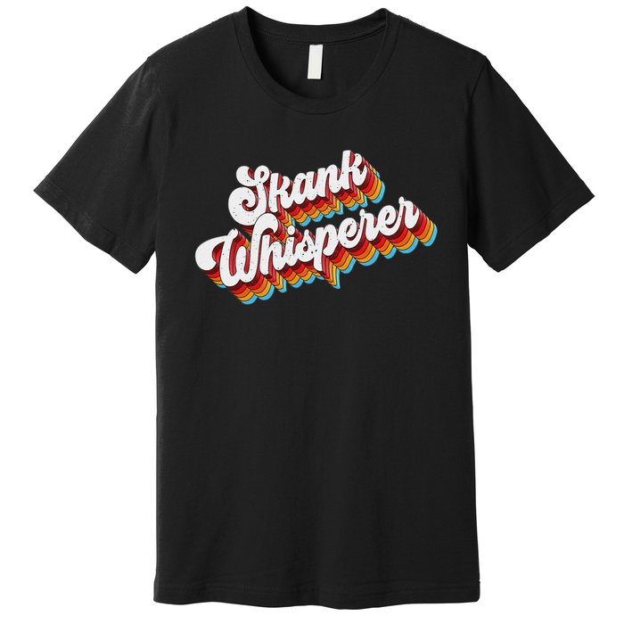 Skank Whisperer Offensive Adult Jokes Retro Premium T-Shirt