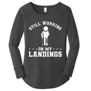 Still Working On My Landings Broken Leg Injury Recovery Women's Perfect Tri Tunic Long Sleeve Shirt