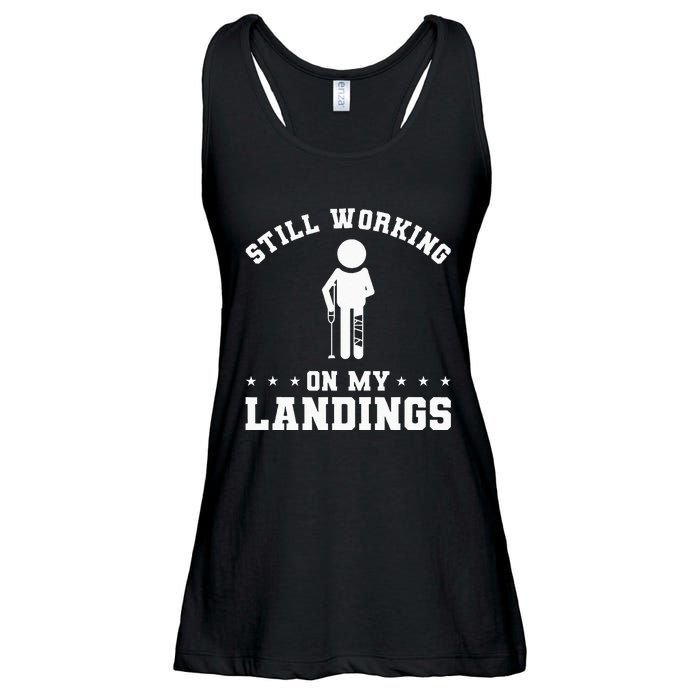 Still Working On My Landings Broken Leg Injury Recovery Ladies Essential Flowy Tank