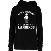 Still Working On My Landings Broken Leg Injury Recovery Womens Funnel Neck Pullover Hood