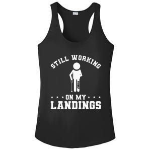 Still Working On My Landings Broken Leg Injury Recovery Ladies PosiCharge Competitor Racerback Tank