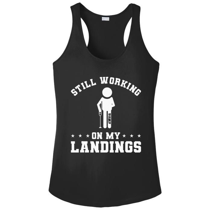 Still Working On My Landings Broken Leg Injury Recovery Ladies PosiCharge Competitor Racerback Tank