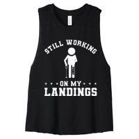 Still Working On My Landings Broken Leg Injury Recovery Women's Racerback Cropped Tank