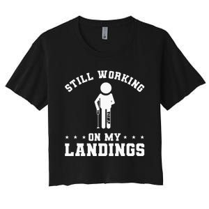 Still Working On My Landings Broken Leg Injury Recovery Women's Crop Top Tee