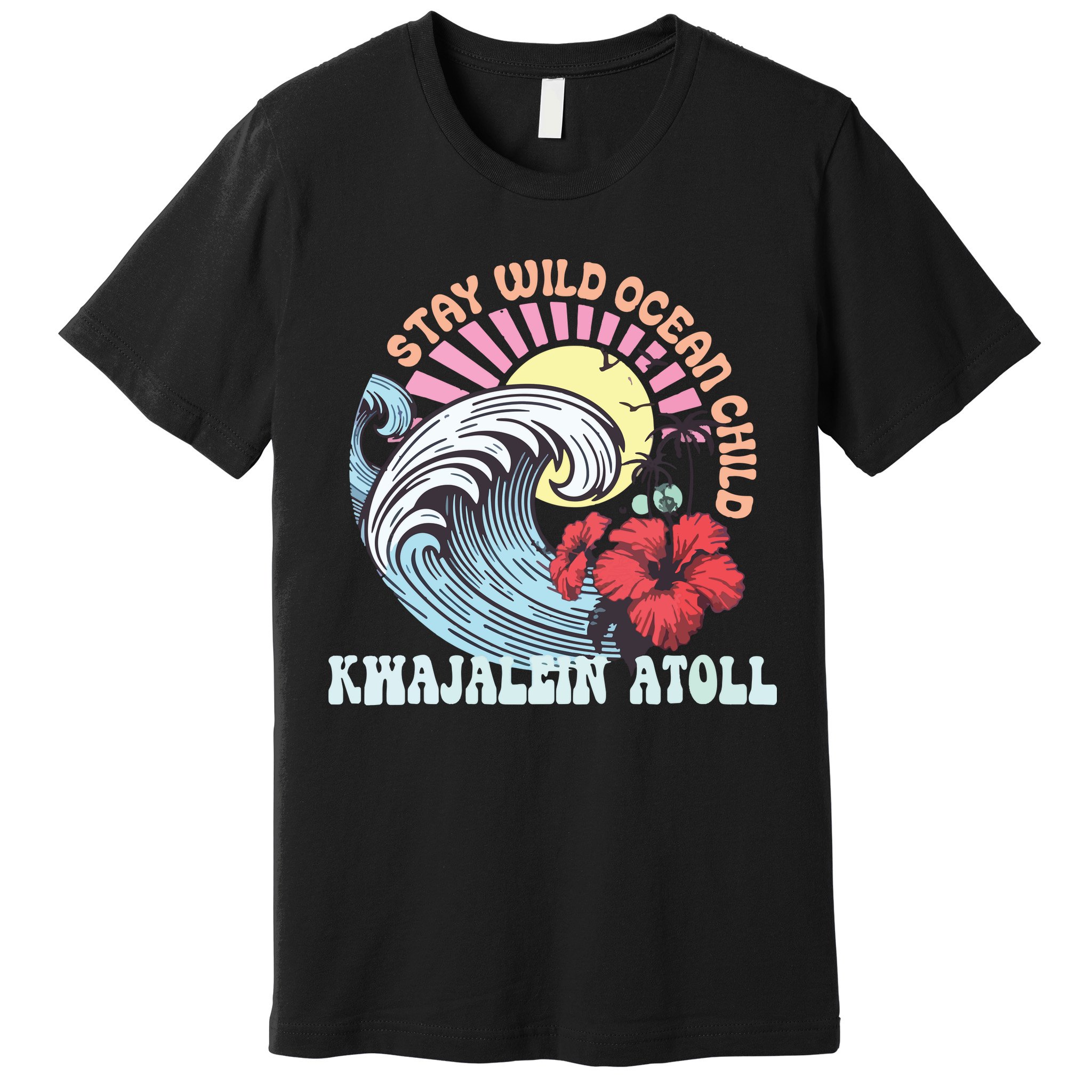 Stay Wild Ocean Child Kwajalein Atoll Premium T-Shirt