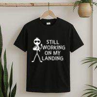 Still Working On My Landing Broken Arm Cast Recovery T-Shirt