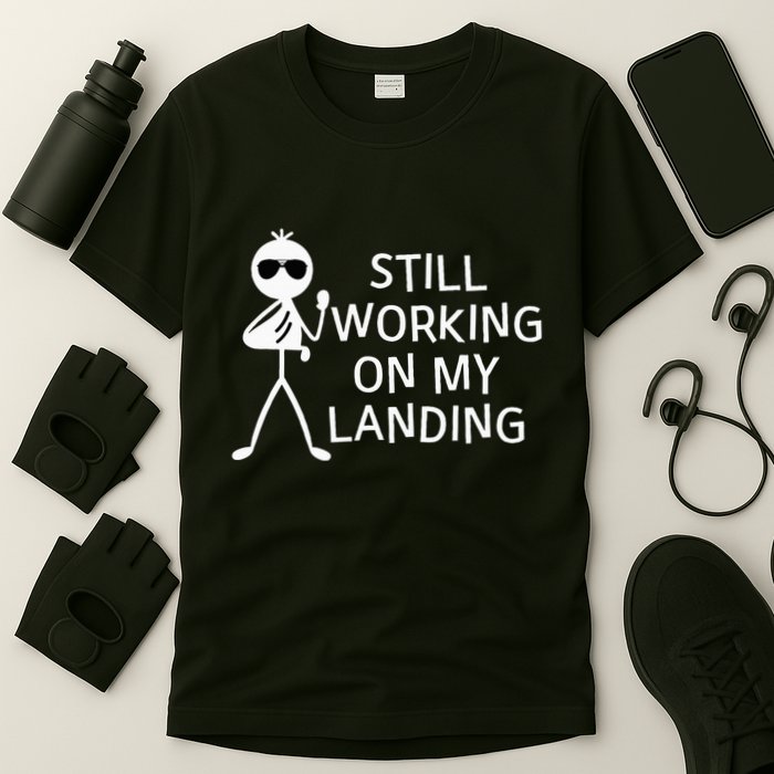 Still Working On My Landing Broken Arm Cast Recovery T-Shirt