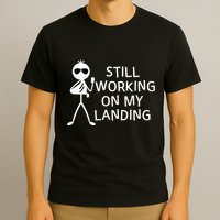 Still Working On My Landing Broken Arm Cast Recovery T-Shirt