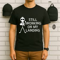 Still Working On My Landing Broken Arm Cast Recovery T-Shirt