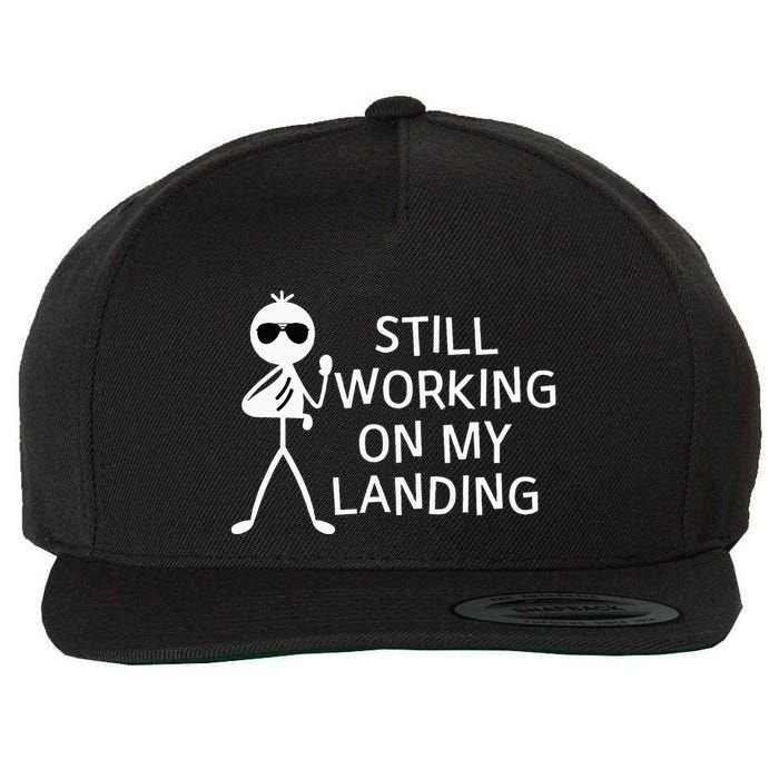 Still Working On My Landing Broken Arm Cast Recovery Wool Snapback Cap
