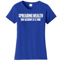 Spreading Wealth One Account At A Time Banker Gift Women's T-Shirt